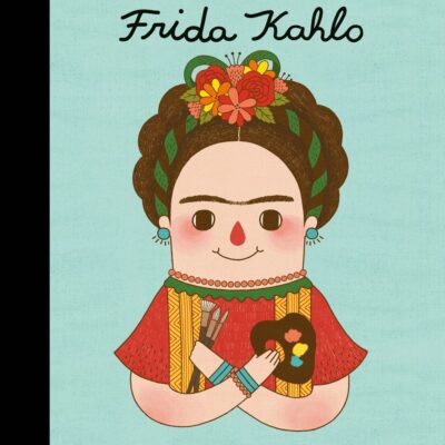 Little People Big Dreams: Frida Kahlo