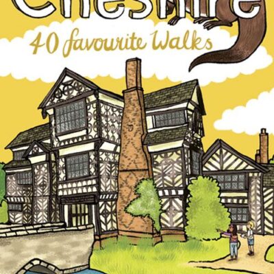 Cheshire: 40 Favourite Walks