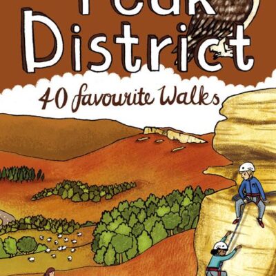 Peak District: 40 Favourite Walks