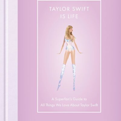 Taylor Swift Is Life