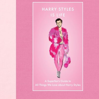 Harry Styles Is Life: A Superfan's Guide