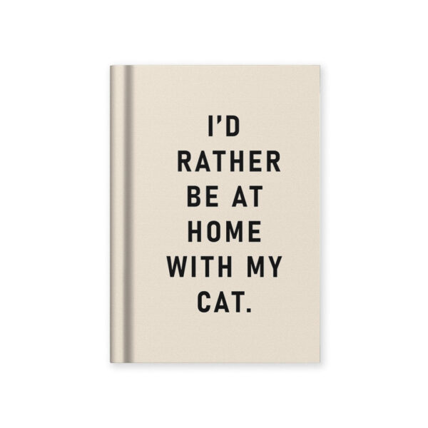 Rather Be At Home With My Cat A7 Notebook